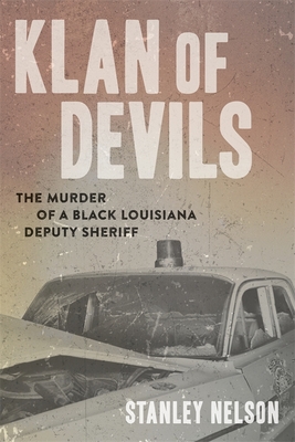 Klan of Devils: The Murder of a Black Louisiana Deputy Sheriff - Stanley Nelson