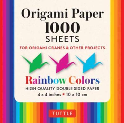Origami Paper Rainbow Colors 1,000 Sheets 4 (10 CM): Tuttle Origami Paper: High-Quality Double-Sided Origami Sheets Printed with 12 Different Color Co - Tuttle Publishing