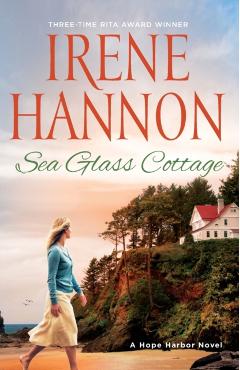 Sea Glass Cottage: A Hope Harbor Novel - Irene Hannon