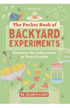 Coperta cărții 'The Pocket Book of Backyard Experiments: Discover the Laboratory in Your Garden - Helen Pilcher'