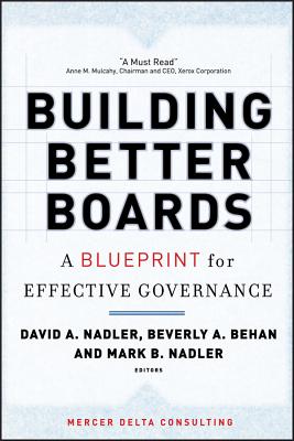 Building Better Boards: A Blueprint for Effective Governance - David A. Nadler
