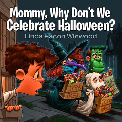 Mommy, Why Don't We Celebrate Halloween? - Linda Winwood