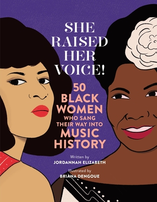 She Raised Her Voice!: 50 Black Women Who Sang Their Way Into Music History - Jordannah Elizabeth