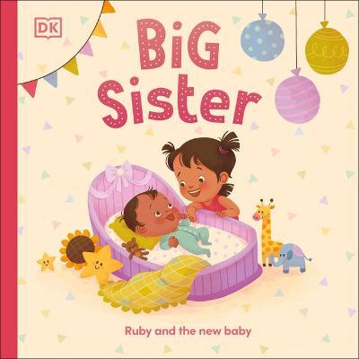 Big Sister: Ruby and the New Baby - Dk