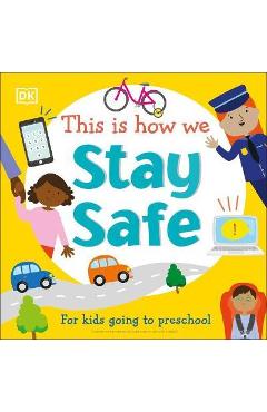 Poza produsului This Is How We Stay Safe: For Kids Going to Preschool - Dk