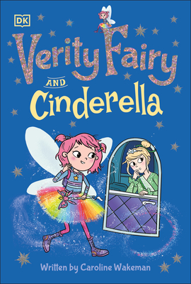 Verity Fairy: Cinderella - Caroline Wakeman