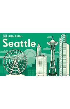 Coperta cărții 'Little Cities Seattle - Dk'