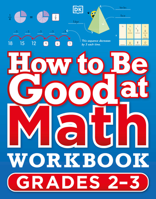 How to Be Good at Math Workbook Grades 2-3 - Dk