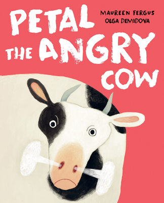 Petal the Angry Cow - Maureen Fergus