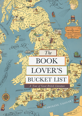 The Book Lover's Bucket List: A Tour of Great British Literature - Caroline Taggart