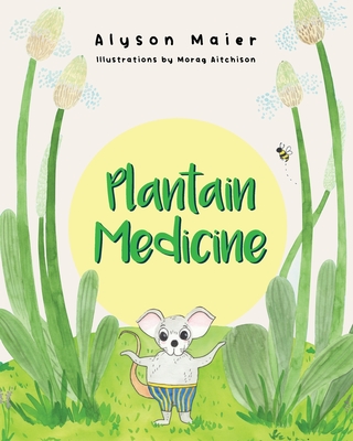 Plantain Medicine - Alyson Maier