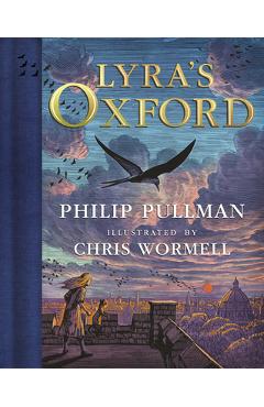 Coperta cărții 'His Dark Materials: Lyra's Oxford, Gift Edition - Philip Pullman'