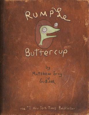 Rumple Buttercup: A Story of Bananas, Belonging, and Being Yourself Heirloom Edition - Matthew Gray Gubler