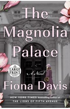 Coperta cărții 'The Magnolia Palace - Fiona Davis'