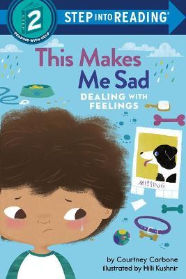 This Makes Me Sad: Dealing with Feelings - Courtney Carbone