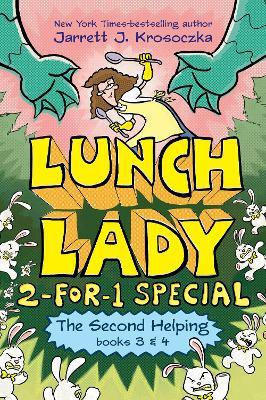 The Second Helping (Lunch Lady Books 3 & 4): The Author Visit Vendetta and the Summer Camp Shakedown - Jarrett J. Krosoczka