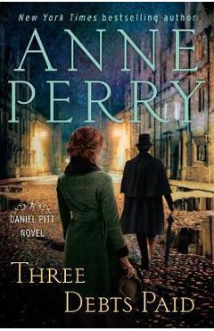 Coperta cărții 'Three Debts Paid: A Daniel Pitt Novel - Anne Perry'