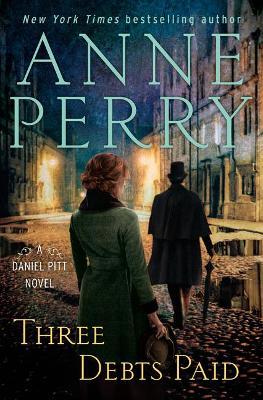 Three Debts Paid: A Daniel Pitt Novel - Anne Perry