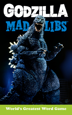 Godzilla Mad Libs: World's Greatest Word Game - Laura Macchiarola