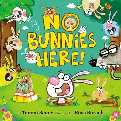 No Bunnies Here! - Tammi Sauer