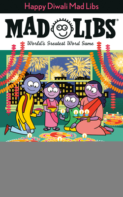 Happy Diwali Mad Libs: World's Greatest Word Game - Shweta Raj