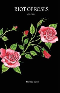 Riot of Roses - Brenda Vaca