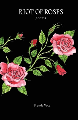 Riot of Roses - Brenda Vaca