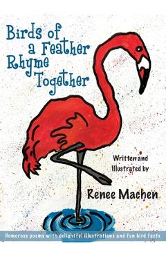 Coperta cărții 'Birds of a Feather Rhyme Together - Renee Machen'