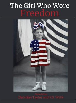 The Girl Who Wore Freedom - P. S. Wells