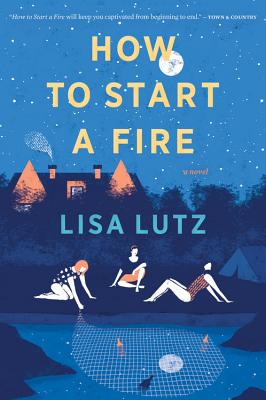 How to Start a Fire - Lisa Lutz