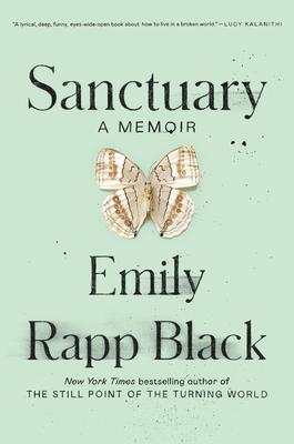 Sanctuary: A Memoir - Emily Rapp Black