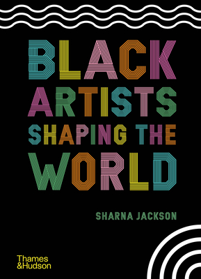 Black Artists Shaping the World - Sharna Jackson