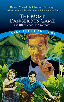 The Most Dangerous Game and Other Stories of Adventure - Richard Connell