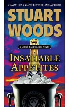 Poza produsului Insatiable Appetites - Stuart Woods