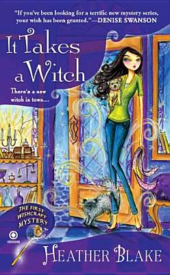 It Takes a Witch: A Wishcraft Mystery - Heather Blake