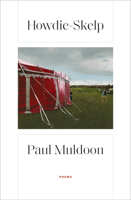 Howdie-Skelp: Poems - Paul Muldoon