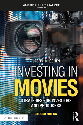 Investing in Movies: Strategies for Investors and Producers - Joseph N. Cohen