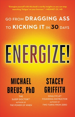 Energize!: Go from Dragging Ass to Kicking It in 30 Days - Michael Breus