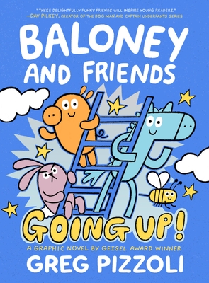 Baloney and Friends: Going Up! - Greg Pizzoli