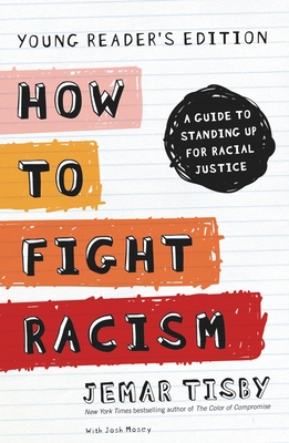 How to Fight Racism Young Reader's Edition: A Guide to Standing Up for Racial Justice - Jemar Tisby