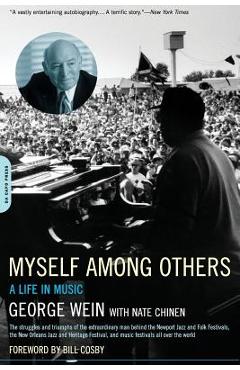 Coperta cărții 'Myself Among Others: A Life in Music - George Wein'