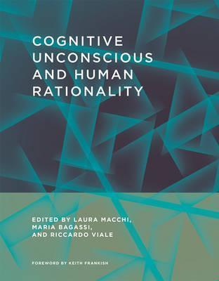 Cognitive Unconscious and Human Rationality - Laura Macchi