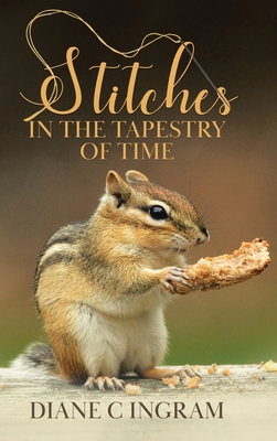 Stitches in the Tapestry of Time - Diane Ingram