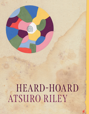 Heard-Hoard - Atsuro Riley