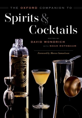 The Oxford Companion to Spirits and Cocktails - David Wondrich