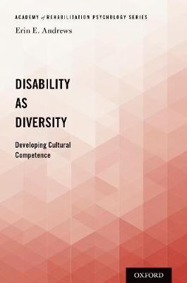 Disability as Diversity: Developing Cultural Competence - Erin E. Andrews