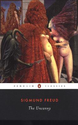 The Uncanny - Sigmund Freud