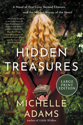 Hidden Treasures: A Novel of First Love, Second Chances, and the Hidden Stories of the Heart - Michelle Adams