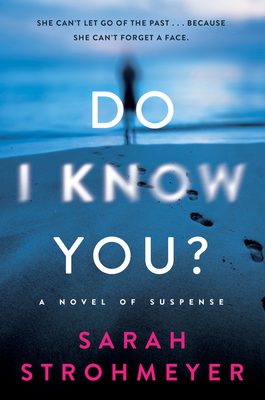 Do I Know You?: A Novel of Suspense - Sarah Strohmeyer