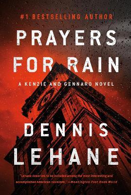 Prayers for Rain: A Kenzie and Gennaro Novel - Dennis Lehane